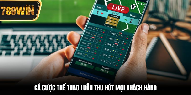 Cá cược thể thao luôn thu hút mọi khách hàng