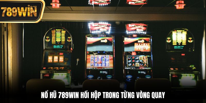 Nổ Hũ 789win - Hành Trình Chinh Phục Giải Thưởng Khủng 4 Nổ Hũ 789win hồi hộp trong từng vòng quay